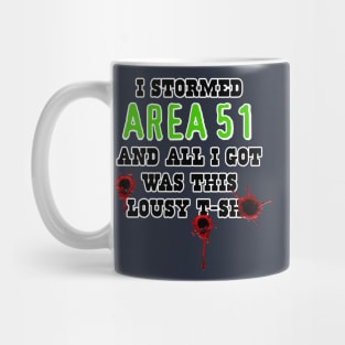 I Stormed AREA 51 - Bullet Wound Mug